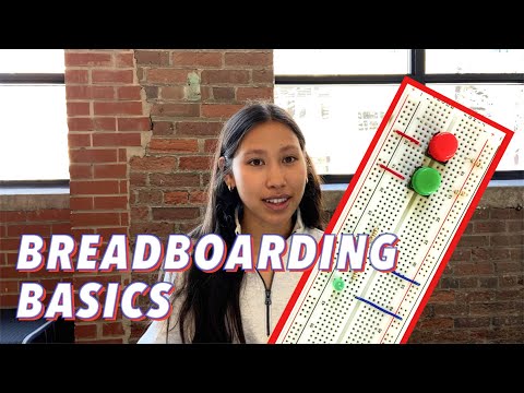 Skillbuilder: Breadboarding Basics - getting started in electronics