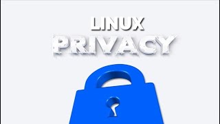 How to Manage User Privacy in Linux
