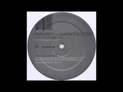 Richard F feat Samantha Stocks - Let The Sunshine Thru Spread Muzik dub ID&T