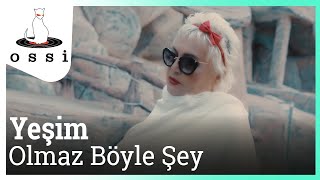 Yeşim / Olmaz Böyle Şey