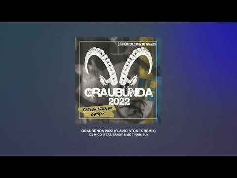 DJ Mico (feat. Sandy & MC Tiramisu) - Graubünda 2022 (Flavio Stonex Remix)