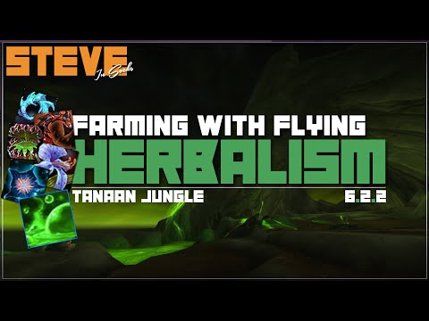 Tanaan Jungle - Herbalism - Farming With Flying - World of Warcraft 6.2.2