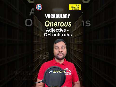 Onerous | Vocabulary | ​⁠@way2english31