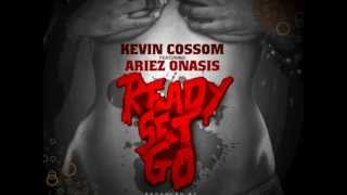 Kevin Cossom "Ready Set GO" featuring Ariez Onasis
