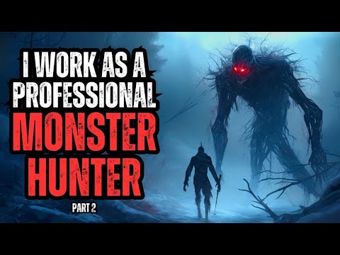 I Work as a Professional Monster Hunter - Part 2