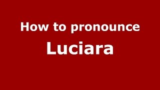How to pronounce Luciara
