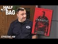 Half in the Bag: The Fanatic