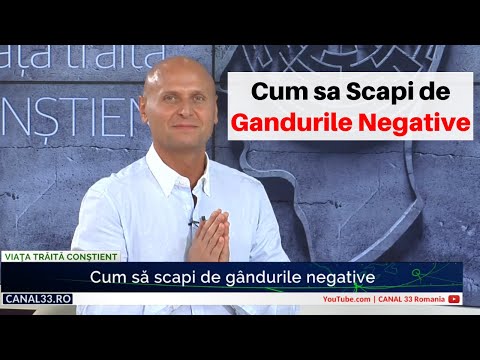 Cum sa Scapi de Gandurile Negative