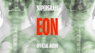 Supergrass - Eon (Official Audio)