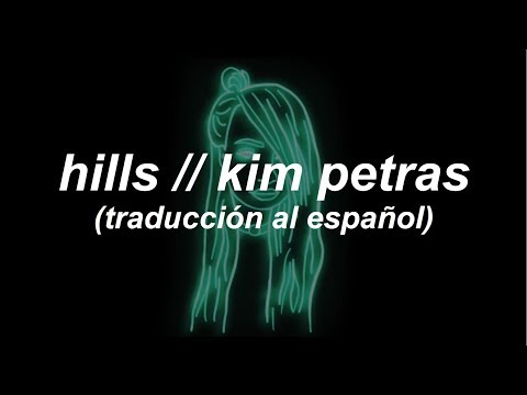 HILLS // KIM PETRAS FT. BABY E (ESPAÑOL)