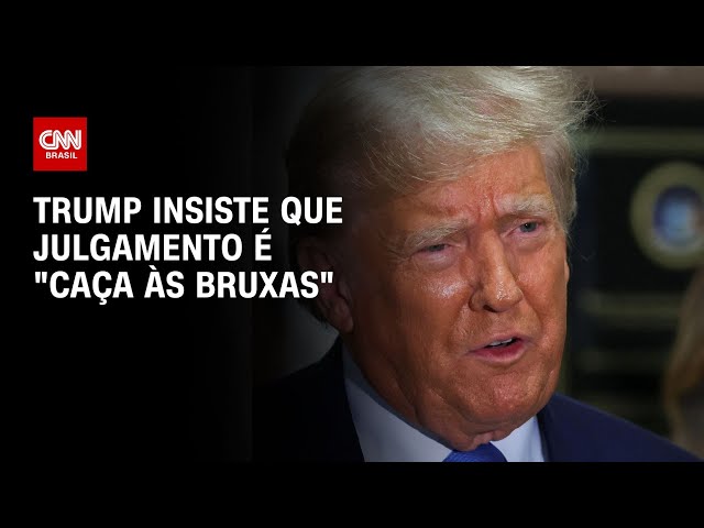 Trump insists trial is “witch hunt” |  BRAZIL NOON