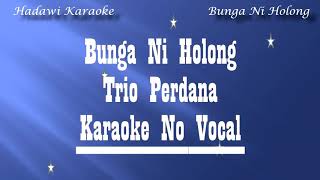 Bunga Ni Holong Karaoke No Vokal Trio Perdana...