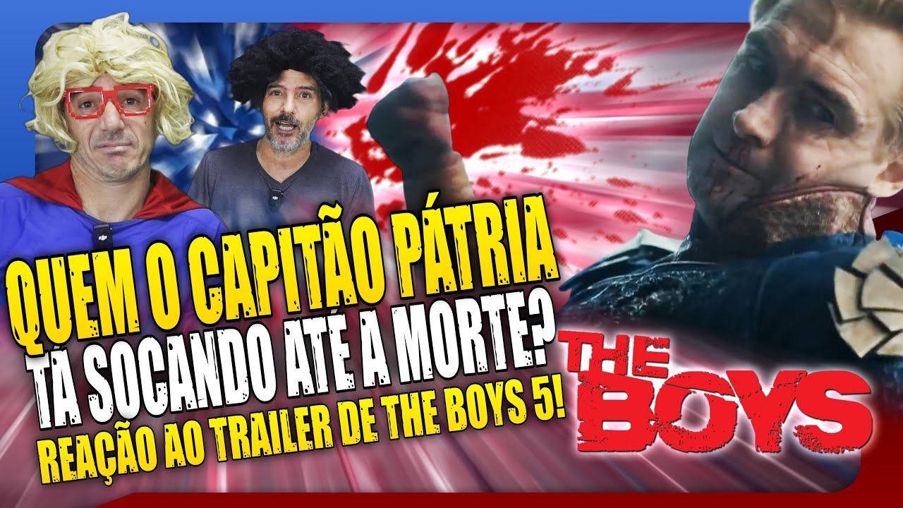 QUEM O CAPITÃO PÁTRIA TÁ SOCANDO ATÉ A MORTE?! 😱 REAÇÃO AO TRAILER DE THE BOYS 5!