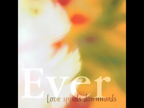 Love Spirals Downwards – Ever (Original Full Tracks Darkwave Version) 45:26