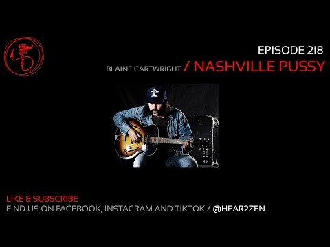 Episode 218 Hear 2 Zen Chats With Blaine Cartwright From Nashville Pussy