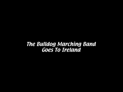 The Bulldog Marching Band Goes To Ireland