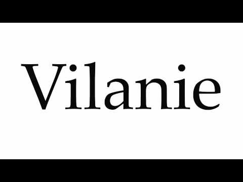 How to Pronounce Vilanie