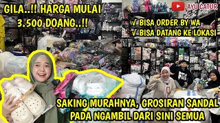 Download lagu SAKING MURAHNYA, GROSIRAN SANDAL PADA NGAMBIL DARI SINI SEMUA.!! HARGA MULAI 3.500 | SUPPLIER SANDAL mp3