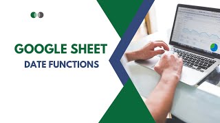 Google Sheet  Date Functions