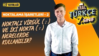 Noktalı Virgül ve İki Nokta Nerelerde Kullanılır? 7. Sınıf Türkçe Noktalama İşaretleri (2022)