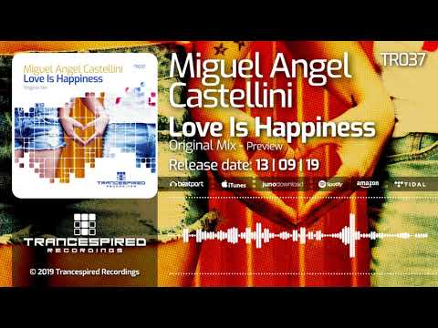 TR037 Miguel Angel Castellini - Love Is Happiness (Original Mix) [Trancespired Recordings] Preview
