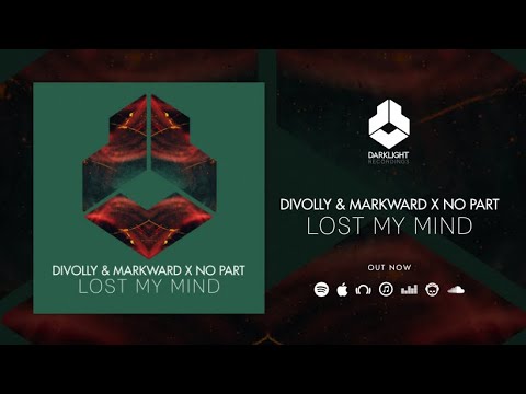 Divolly & Markward x No Part - Lost My Mind [Official Music Video]