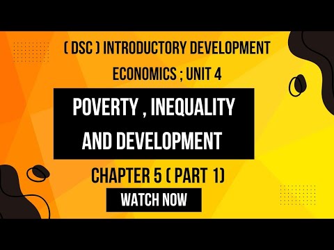 DSC | CH 5 | Poverty , Inequality and Development |Part 1