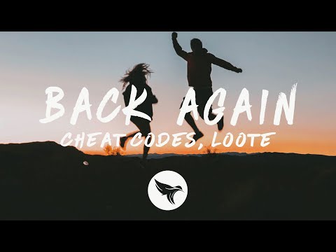 Cheat Codes & Loote - Back Again (Lyrics)