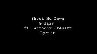 G-Eazy - Shoot Me Down Lyrics