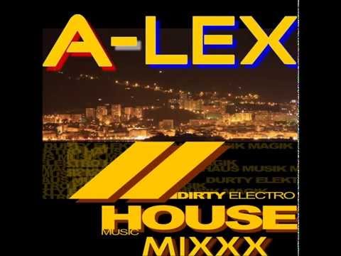 A-LEX - Dirty Electro & House