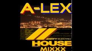 A-LEX - Dirty Electro & House