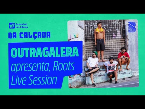 #NaCalçada - Outragalera apresenta "Roots Live Session"