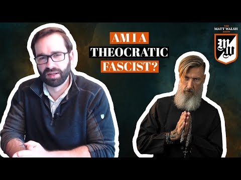 Am I A Theocratic Fascist? | The Matt Walsh Show Ep. 230