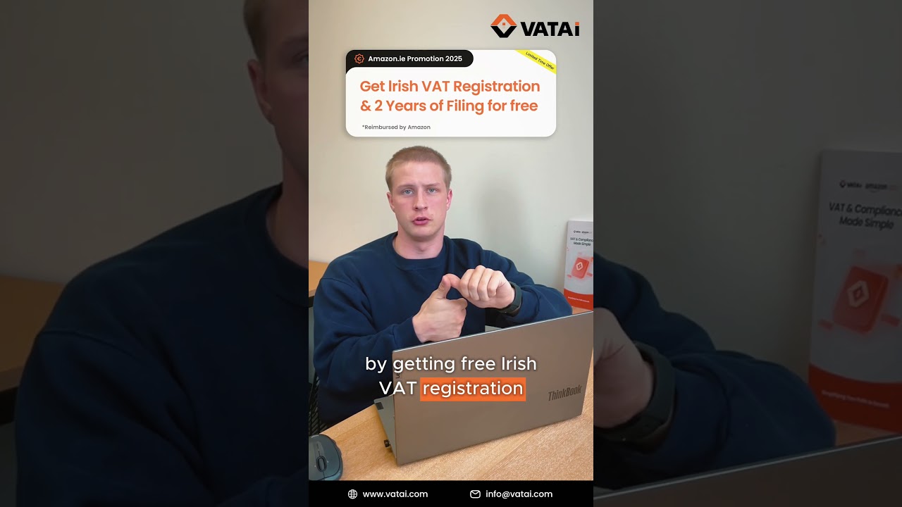 Expand to Amazon Ireland in 2025? Get FREE Irish VAT & 2 Years of Filing!