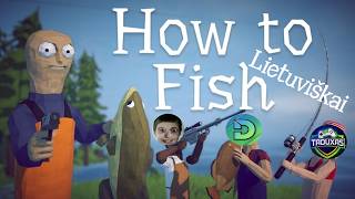How To Fish (Lietuviškai)