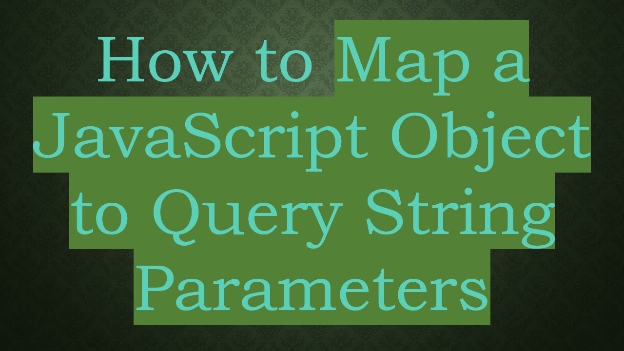 How to Map a JavaScript Object to Query String Parameters