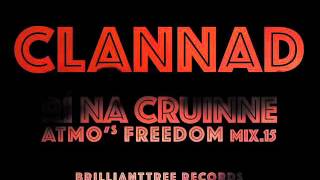 CLANNAD - Rí na Cruinne 95 | ATMO&#39;S FREEDOMmix 2.15