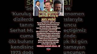 Ünlü Oyuncu Serhat Kılıç'a Son Veda! 🖤 #shorts #sondakika #haber