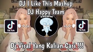 Download lagu DJ I LIKE THIS MASHUP BY DJ HAPPY TEAM VIRAL TIK TOK TERBARU 2023 YANG KALIAN CARI mp3