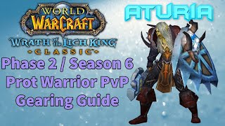 Comprehensive Prot Warrior PvP Gear Guide Phase 2 / Season 6 WoTLK