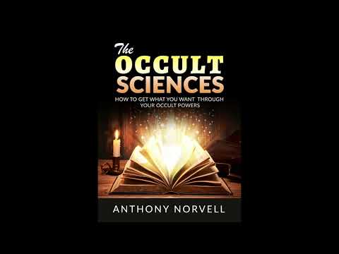 THE OCCULT SCIENCES  - HOW TO GET WHAT YOU WANT THROUGH YOUR OCCULT POWERS