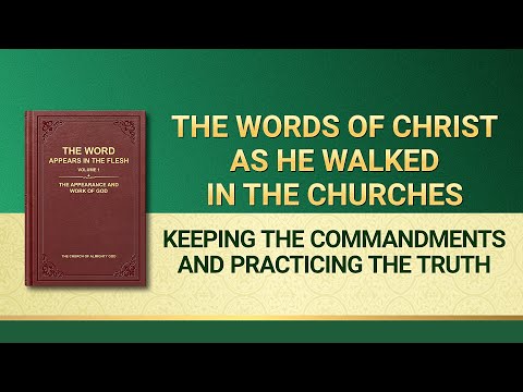 The Word of God | "Keeping the Commandments and Practicing the Truth"