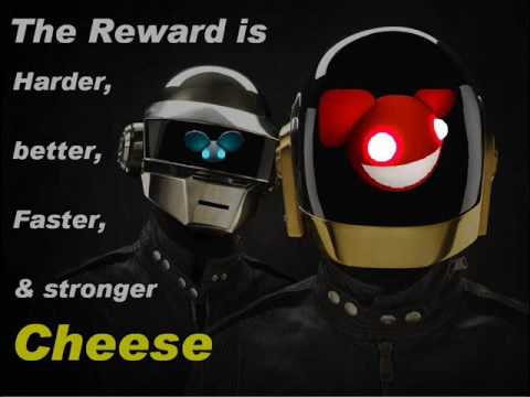 Daft Punk vs. Deadmau5 - The reward is Harder, Better, Faster & Stronger Cheese (Appie Mash-up)
