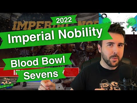 Imperial Nobility Blood Bowl Sevens Guide (Deathzone Refresh) - Blood Bowl 2020 (Bonehead Podcast)