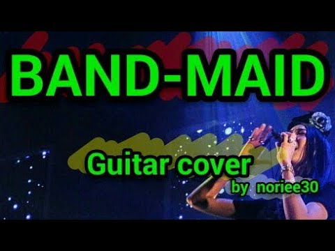 BAND MAID  the non fiction days  guitar cover