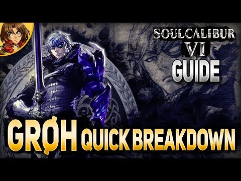 SoulCalibur 6 Guide GrØh Gr0h Quick Breakdown Tutorial with Keysona
