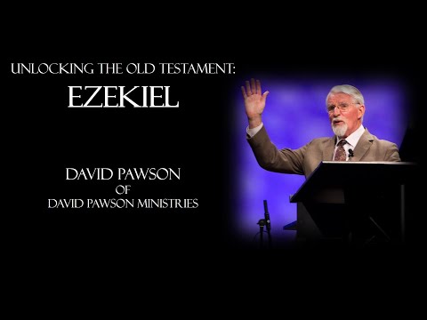 EZEKIEL (1 of 3) - Unlocking the Old Testament by David Pawson