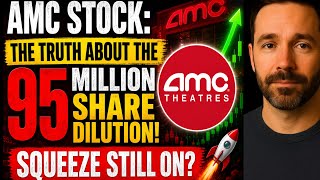 AMC STOCK: The Truth About The 95 Million Share Dilution! Squeeze Still On? AMC STOCK ANALYSIS TODAY