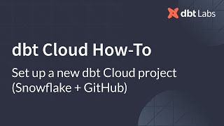 Set up a new dbt Cloud project Snowflake + GitHub