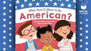 What Does It Mean To Be An American? - Kids Book Read Aloud Story 📚